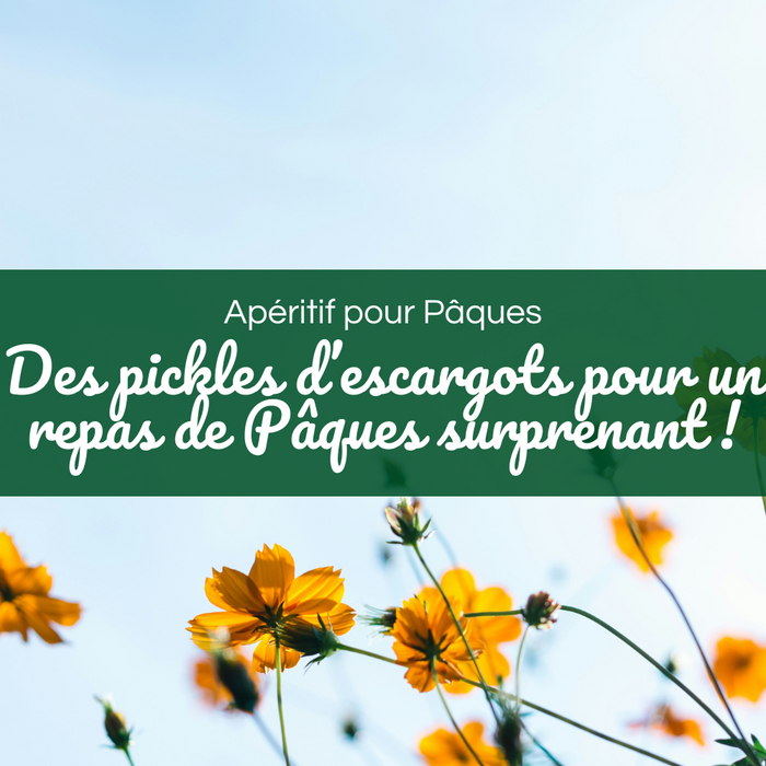 Des pickles d’escargots pour un repas de Pâques surprenant !