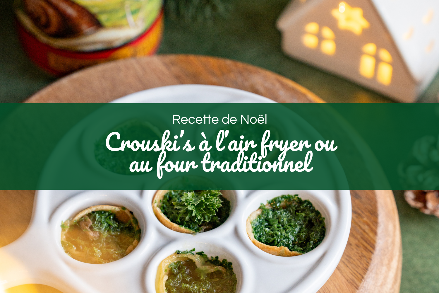 Crouski's à l'air fryer et au four traditionnel ! 🎄